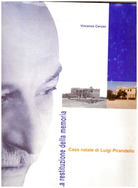 La restituzione della memoria: casa natale di Luigi Pirandello